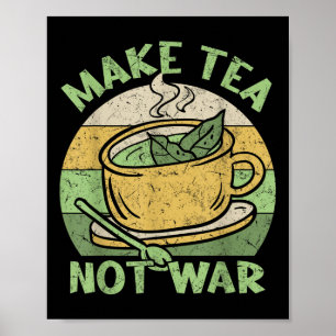 Maak thee niet oorlog theepot Matcha zwarte thee i Poster