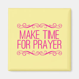 Maak tijd voor gebed Christelijke magneet