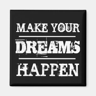 Maak uw dromen gebeuren Motivatie citaat Magneet