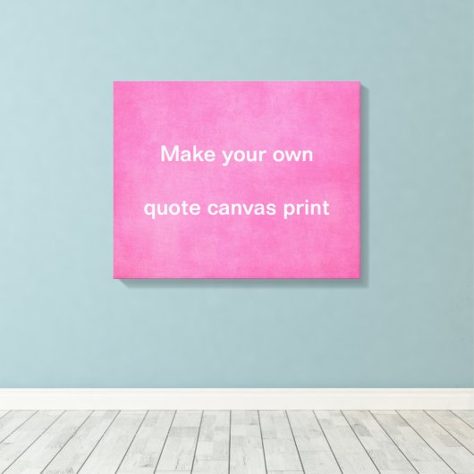 Maak uw eigen Quote Canvas Print (Insitu (Houten vloer))