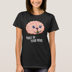 Maak Uw Keuze Grappig Hersenen Woordspeling Donker T-shirt
