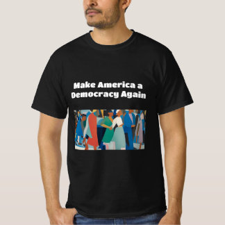 Maak van Amerika weer een democratie publiek T-shirt