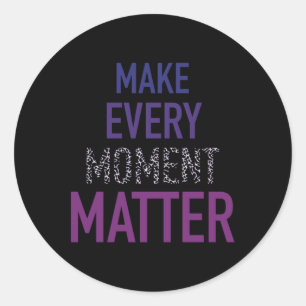 Maak van elk moment een positieve motivatie en ins ronde sticker