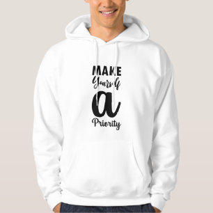 Maak van jezelf een prioriteit unisex hoodie