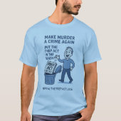 Maak van moord weer een misdaad - Tshirt (Voorkant)