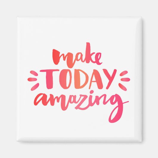 Maak vandaag ongelofelijk 2 magneet (Voorkant)