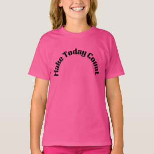 Maak Vandaag Tellen T-Shirt Inspirerende MoT-Shi