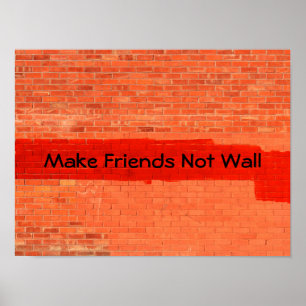 "Maak vrienden niet aan de muur" Koel uniek Poster