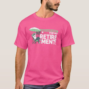 Maak wat lawaai voor mijn pensioen t-shirt