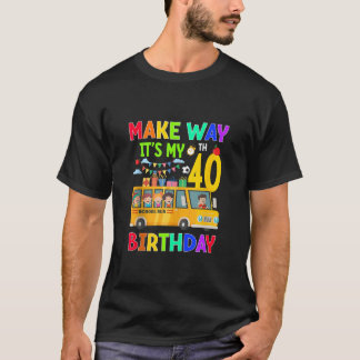 Maak weg het is mijn 40e verjaardag Schattigee sch T-shirt