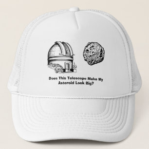 Maakt deze telescoop mijn asteroïde groot? trucker pet