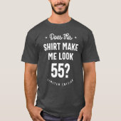 Maakt dit Shirt me 55? (Voorkant)