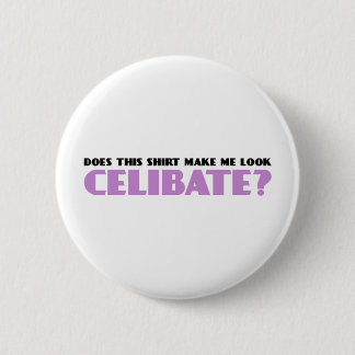 Maakt dit Shirt me Celibaat Ronde Button 5,7 Cm
