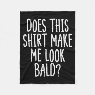 Maakt dit shirt me kaal lijken Grappige grap Vader Fleece Deken