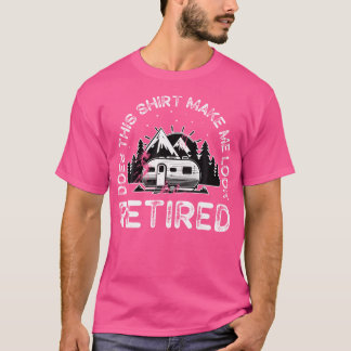 Maakt dit Shirt me uitgestrekt Camping Retier