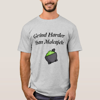 Maal harder dan Molcajete T-shirt