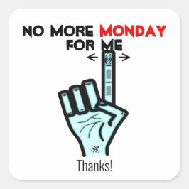 Maandag niet meer v3 vierkante sticker