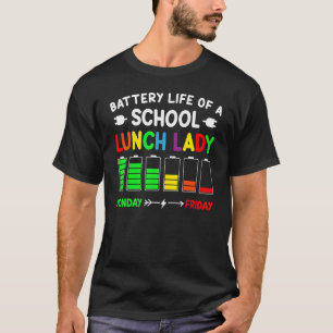 Maandag tot vrijdag Battery Lunch Lady Terug naar T-shirt
