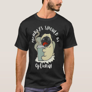 Maandagen zouden optioneel moeten zijn Schattige P T-shirt