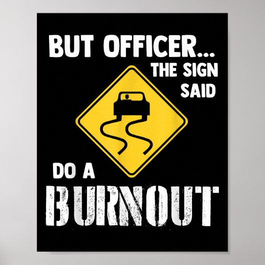 Maar agent, gebarentaal dat zegt: "Doe een burnout Poster (Voorkant)