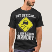 Maar agent, gebarentaal dat zegt: "Doe een burnout T-shirt (Voorkant)