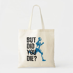 Maar ben je gestorven aan het runnen van Runner? Tote Bag