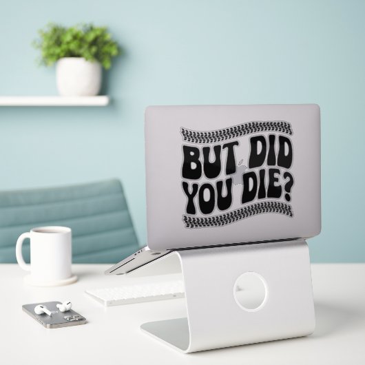 "Maar ben je gestorven?" autosticker Sticker (Laptop op bureau)