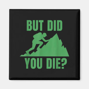 Maar ben je wel doodgegaan_ bergwandelen motivatie magneet