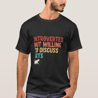 Maar bereid om over katten te praten t-shirt