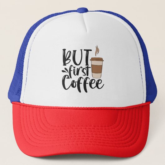 Maar Coffee First Funny Coffeine Addicate Lover Gi Trucker Pet (Voorkant)