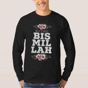 Maar de eerste bismillah Allah Proud de moslimisla T-shirt