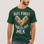 Maar de eerste chocolade-melkovers t-shirt (Voorkant)