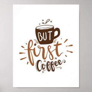Maar de eerste koffee Funny Quote Brown Lettering Poster