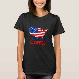 Maar de eerste koffie-Humor Sarcastic T-shirt