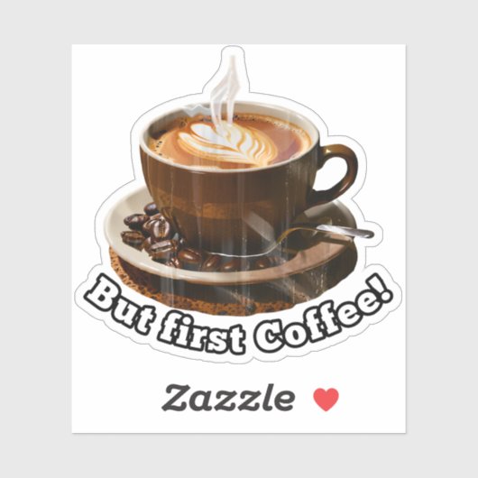 Maar de eerste koffie. sticker (Vel)