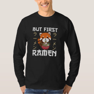 Maar de eerste Ramen klagen rood Panda eten Ramen T-shirt