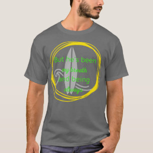 Maar dit was mijn adem en altijd zijn t-shirt