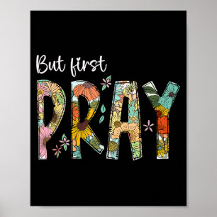 Maar eerst bid ontwerp trouwe christelijke gebed poster