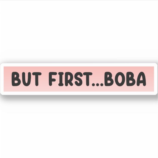 Maar eerst Boba Sticker (Voorkant)