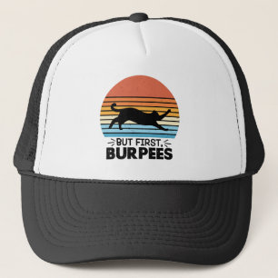 Maar eerst, burpees Cat Owner Workout Retro Graphi Trucker Pet