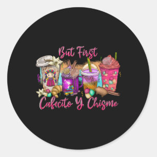 Maar eerst Cafecito y Chisme Koffie Spaans Mexicaa Ronde Sticker