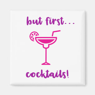 "Maar eerst.. Cocktails Magnet" Magneet