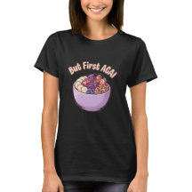 Maar eerst een Açaí Cute Kawaii T-shirt