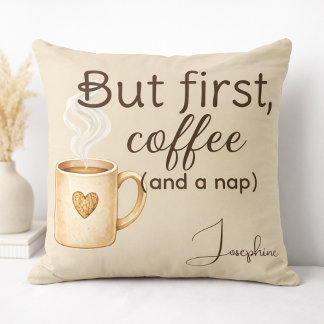Maar eerst een kopje koffie Slaapmutsje Leuke Beig Kussen