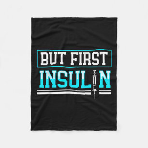 Maar eerst insuline grappig diabetes bewustzijn fleece deken