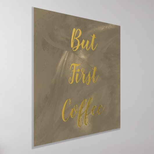 Maar eerst koffee Brown Gold Foil Prints (Laagn)