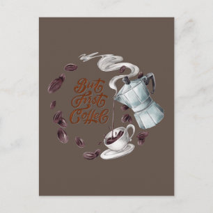 Maar Eerst Koffie Ansichtkaart Briefkaart
