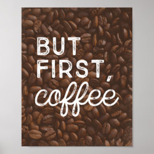 Maar eerst, koffie   Art Print