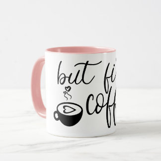 Maar eerst koffie Cute koffiemok Funny keramische  Mok