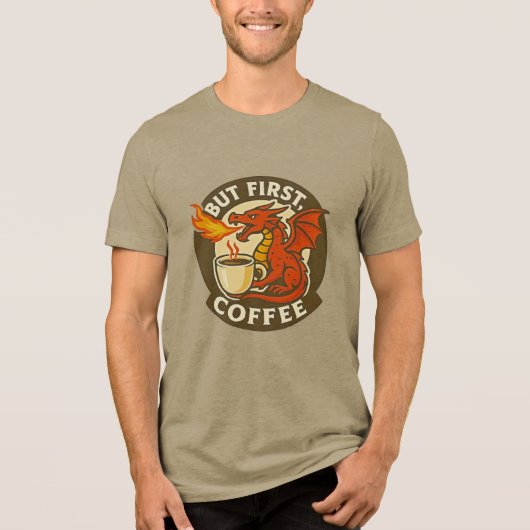 Maar eerst koffie draak grappig java verslaafde ca Tri-Blend shirt (Voorkant)